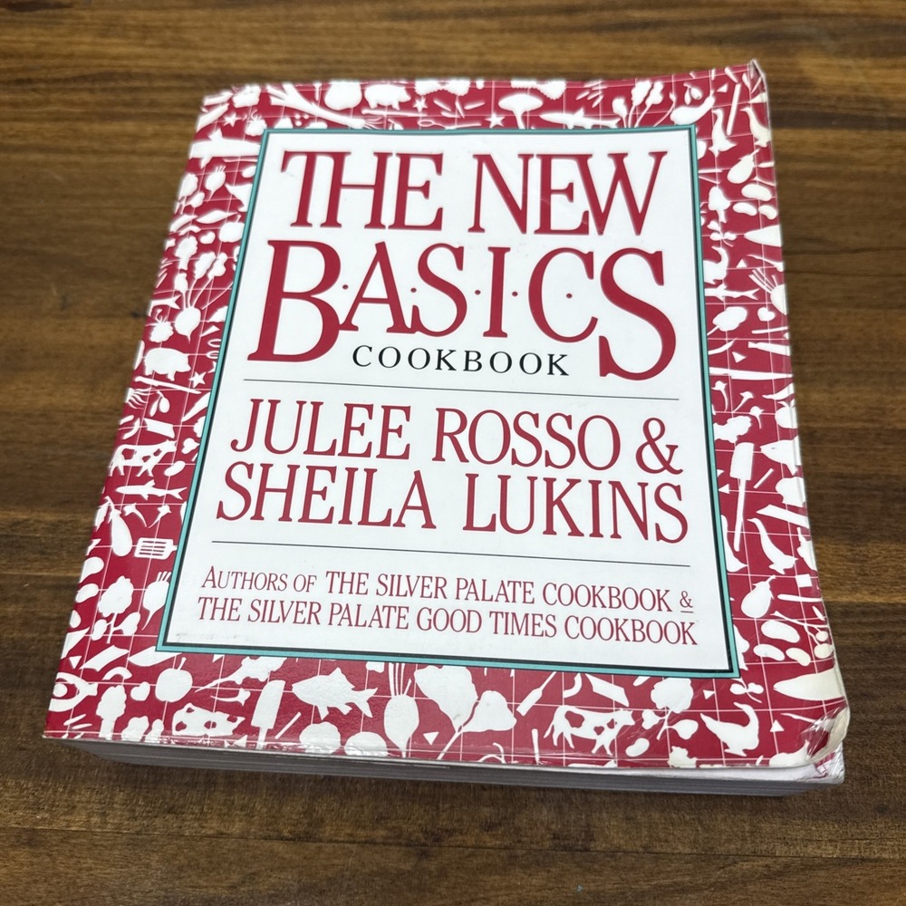 The New Basics Cookbook Jules Rosso and Sheila Lukins 1989 First Edition